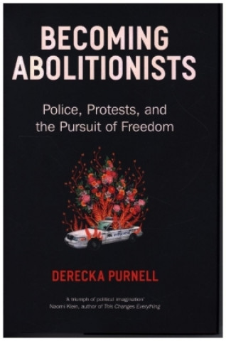 Könyv Becoming Abolitionists Derecka Purnell