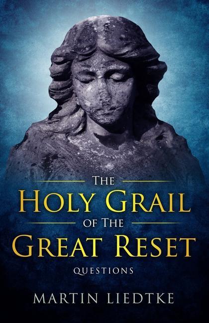 Книга Holy Grail of the Great Reset MARTIN LIEDTKE