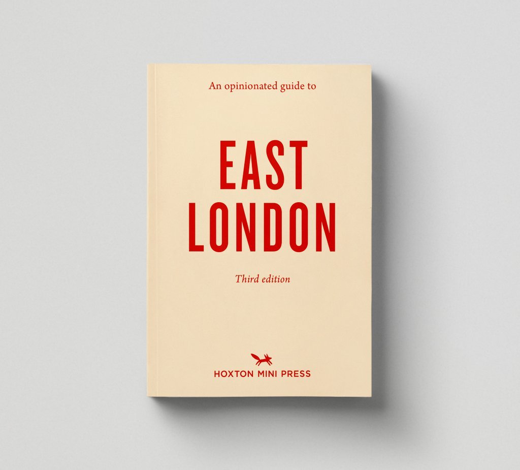 Kniha Opinionated Guide To East London (third Edition) Hoxton Mini Press