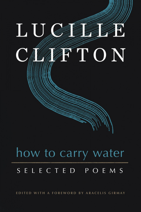 Könyv How to Carry Water: Selected Poems of Lucille Clifton Lucille Clifton