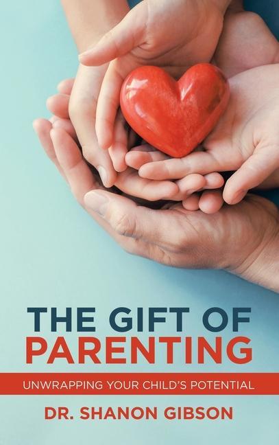 Livre Gift of Parenting Gibson Dr. Shanon Gibson