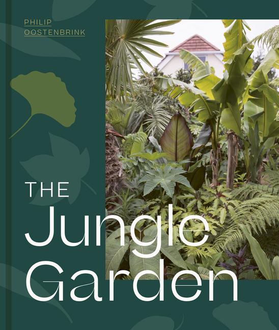 Kniha The Jungle Garden Philip Oostenbrink