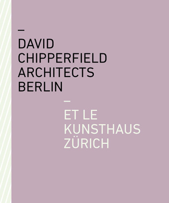Carte David Chipperfield Architects Berlin et le Kunsthaus Zurich 