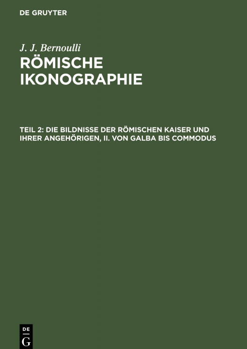 Книга Bildnisse Der Roemischen Kaiser Und Ihrer Angehoerigen, II. Von Galba Bis Commodus 