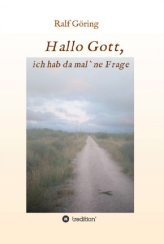 Knjiga Hallo Gott, ich hab da mal ne Frage Ralf Göring