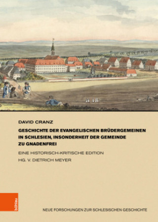Книга Geschichte der evangelischen Brudergemeinen in Schlesien, insonderheit der Gemeinde zu Gnadenfrei Dietrich Meyer