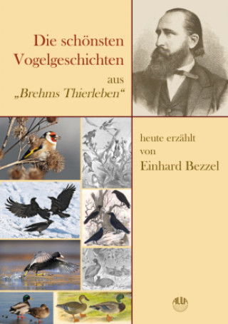 Könyv Die schönsten Vogelgeschichten aus "Brehms Thierleben" - ausgewählt und heute erzählt 