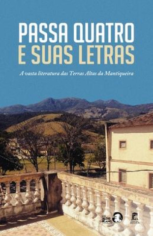 Książka Passa Quatro e Suas Letras: A vasta literatura das Terras Altas da Mantiqueira Eldes Saullo