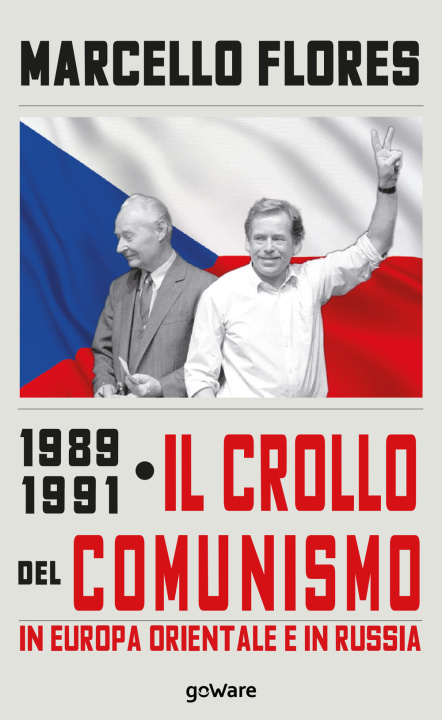 Kniha 1989-1991. Il crollo del comunismo in Europa orientale e in Russia MARCELLO FLORES