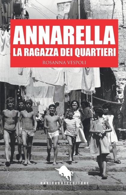 Knjiga Annarella, La Ragazza Dei Quartieri ROSANNA VESPOLI