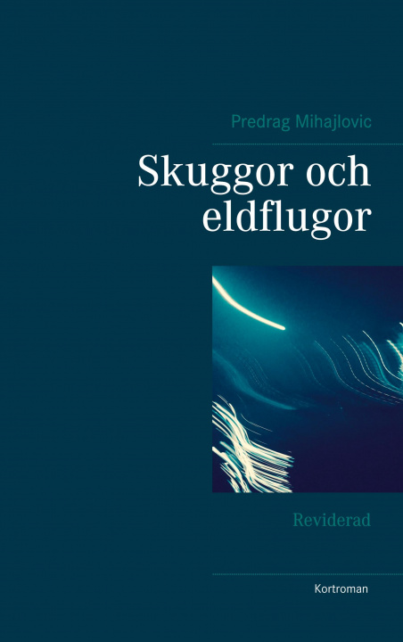 Knjiga Skuggor och eldflugor Predrag Mihajlovic