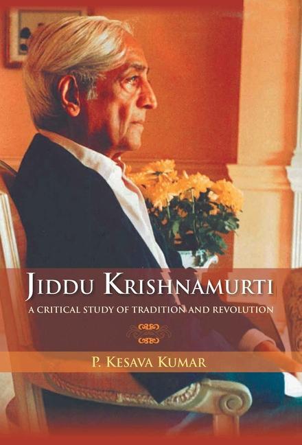 Carte Jiddu Krishnamurti (A Critical Study Of Tradition And Revolution 