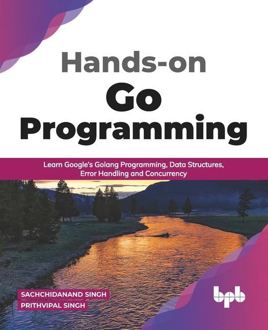 Kniha Hands-on Go Programming Sachchidanand Singh