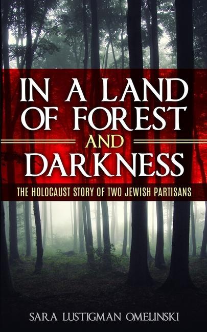 Kniha In a Land of Forest and Darkness Lustigman Omelinski Sara Lustigman Omelinski