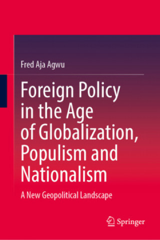 Knjiga Foreign Policy in the Age of Globalization, Populism and Nationalism 
