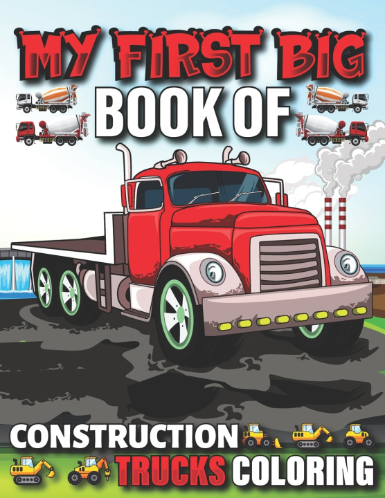 Knjiga My First Big Book Of Construction Trucks Coloring Fun Publishing My First Coloring Act... Fun Publishing
