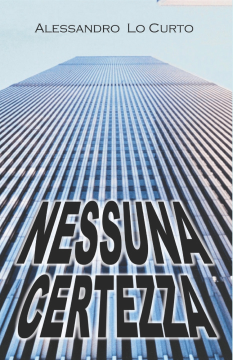 Knjiga Nessuna Certezza Lo Curto Alessandro Lo Curto