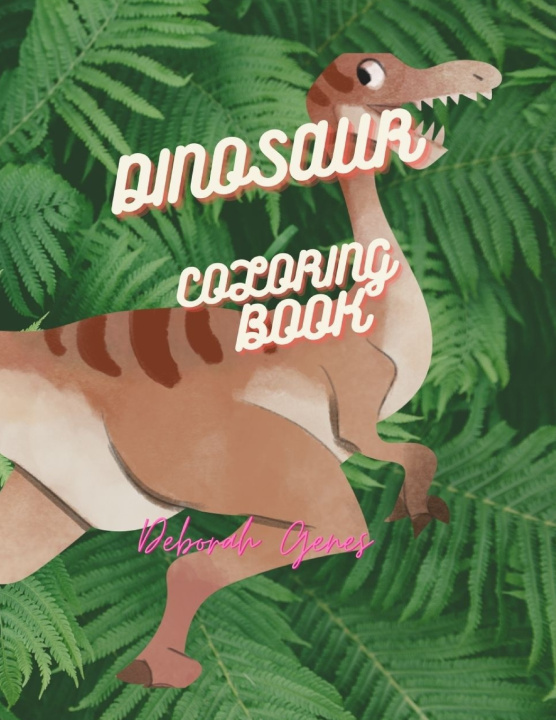 Knjiga Dinosaurs Coloring Book for Kids Deborah Genes