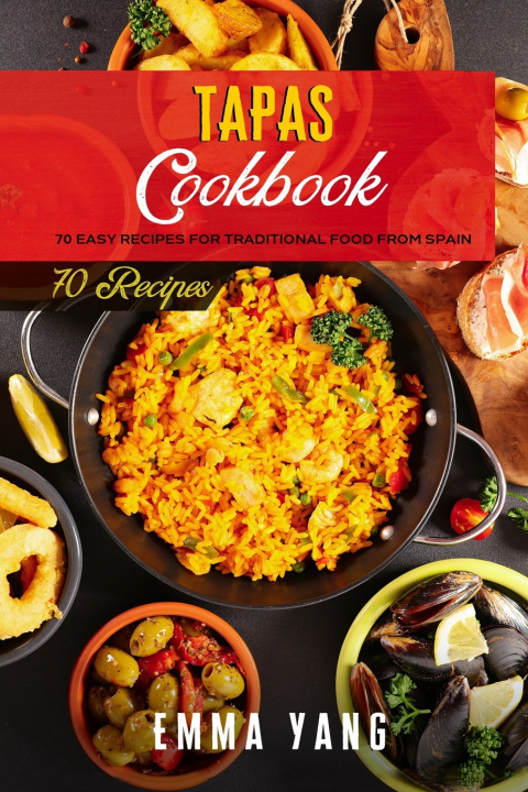 Knjiga Tapas Cookbook Yang Emma Yang