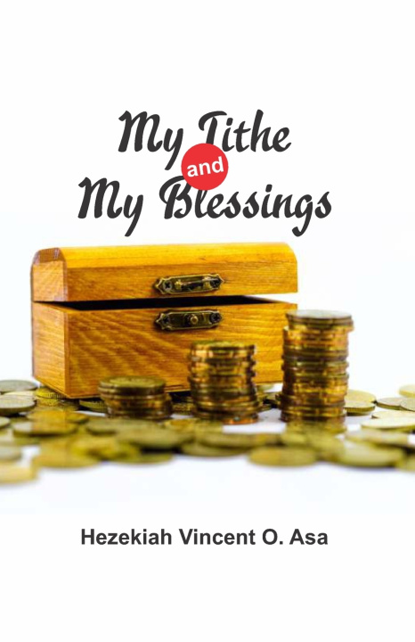 Buch My Tithe and My Blessings Hezekiah Vincent O Asa