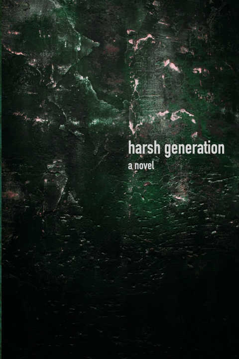 Knjiga Harsh Generation Blake Damien Blake