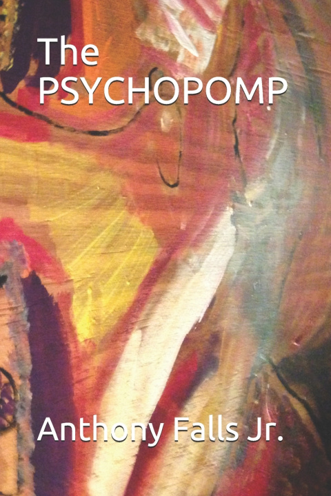 Knjiga PSYCHOPOMP Jr. Anthony Falls Jr.