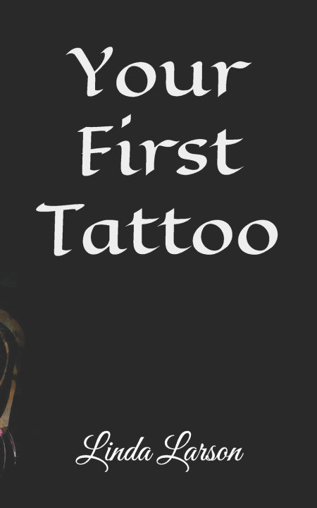 Knjiga Your First Tattoo Larson Linda Larson