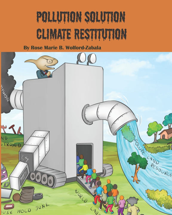 Knjiga Pollution Solution Climate Restitution! Wolford-Zabala Rose Wolford-Zabala