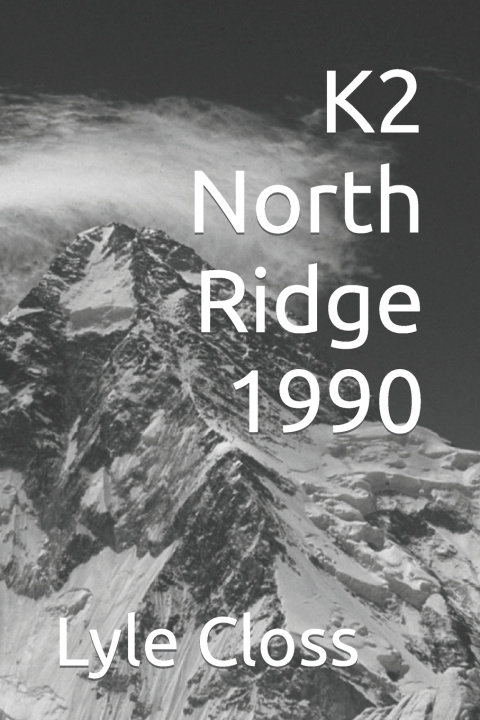 Knjiga K2 North Ridge 1990 Closs Lyle Closs