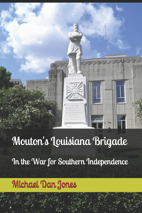 Knjiga Mouton's Louisiana Brigade Jones Michael Dan Jones