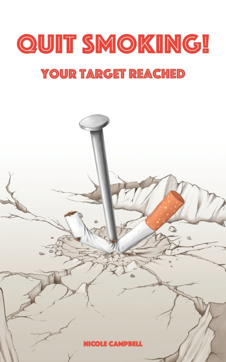 Knjiga Quit smoking. Your target reached Campbell Nicole Campbell