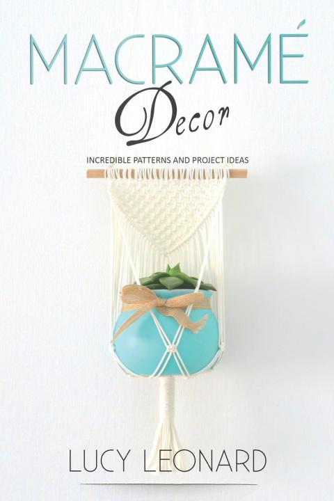 Knjiga Macrame Decor Leonard Lucy Leonard
