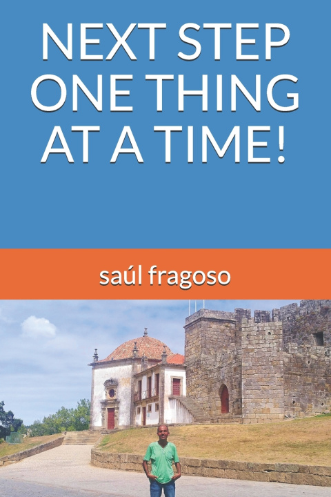 Knjiga Next Step One Thing at a Time! fragoso saul fragoso