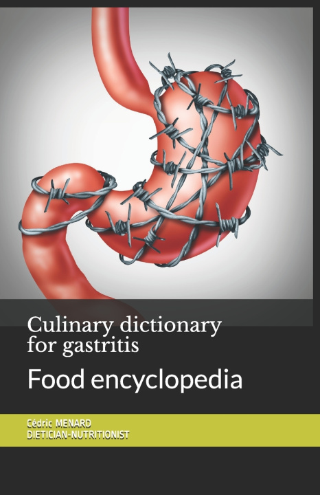 Book Culinary dictionary for gastritis MENARD Cedric MENARD
