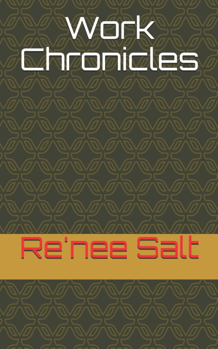 Knjiga Work Chronicles Salt Re'nee Salt