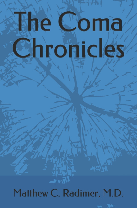 Knjiga Coma Chronicles Radimer Matthew Charles Radimer