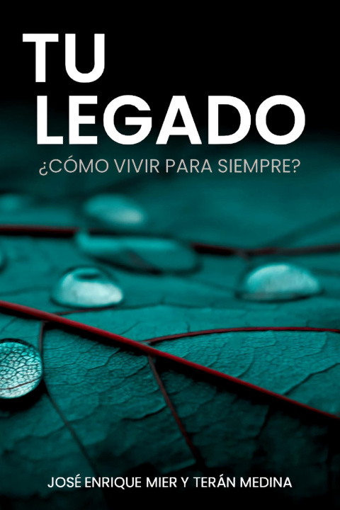 Knjiga Tu Legado MIER Y TERAN MEDINA JOSE ENRIQUE MIER Y TERAN MEDINA