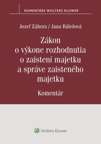 Kniha Zákon o výkone rozhodnutia o zaistení majetku a správe zaisteného majetku Jozef Záhora
