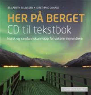 Audio Her på berget; CD til tekstbok. CD til tekstbok. Level B2 Elisabeth Ellingsen
