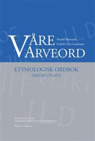 Kniha Våre arveord; etymologisk ordbok. etymologisk ordbok Harald Bjorvand