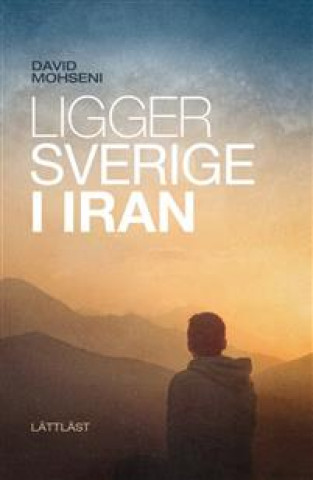 Knjiga Ligger Sverige i Iran / Lättläst David Mohseni