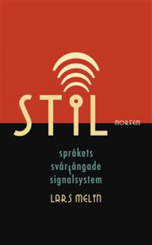 Carte Stil. Språkets svårfångade signalsystem Lars Melin