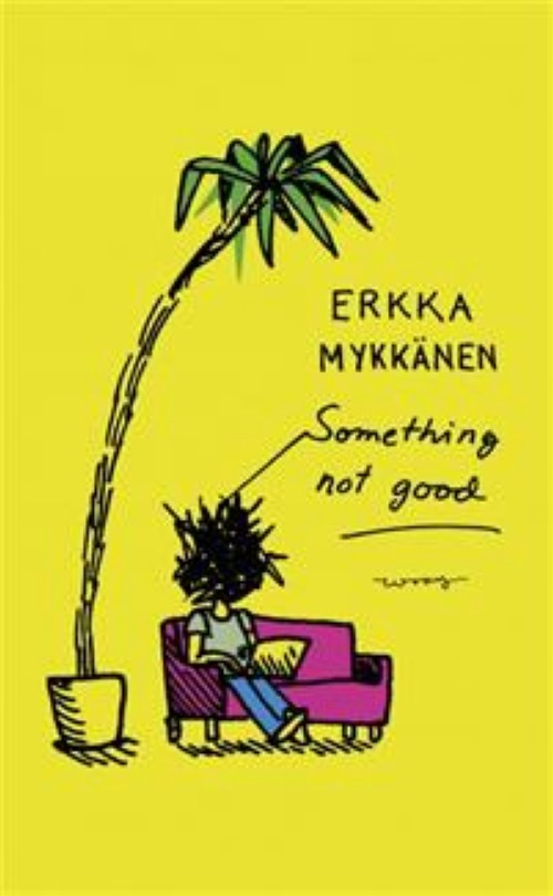 Knjiga Something not good Erkka Mykkänen