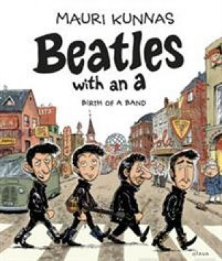 Książka Beatles with an A. Birth of a Band Маури Куннас