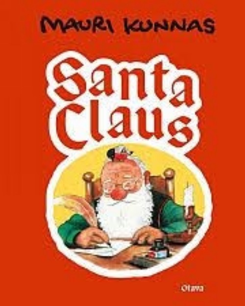 Kniha Santa Claus. A book about Santa and his Elves at Mount Korvatunturi, Finland Маури Куннас