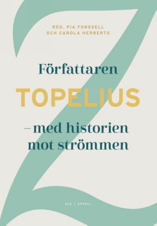 Könyv Författaren Topelius - med historien mot strömmen 