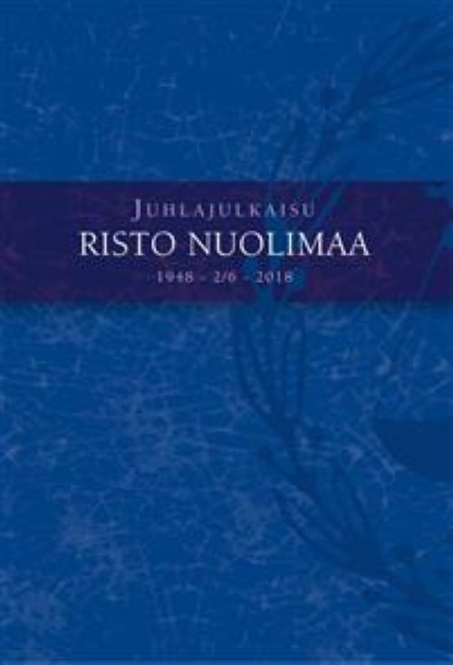 Kniha Juhlajulkaisu Risto Nuolimaa 1948-2/6-2018 