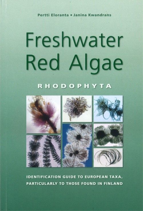 Carte Freshwater red algae (Rhodophyta): Identification guide to European taxa, particularly to those [found] in Finland Pertti Eloranta