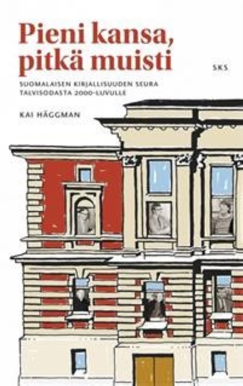 Kniha Pieni kansa, pitkä muisti. Suomalaisen Kirjallisuuden Seura talvisodasta 2000-luvulle Кай Хяггман