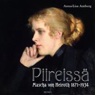 Książka Piireissä. Mascha von Heirothi 1871-1934 Anna-Liisa Amberg